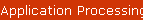 Application Processing