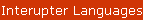 Interupter Languages