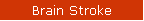 Brain Stroke
